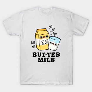 Butter Milk Cute Food Dairy Pun T-Shirt